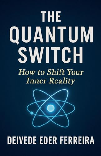 The Quantum Switch: How to Shift Your Inner Rea... B0G2YCWCLV Book Cover