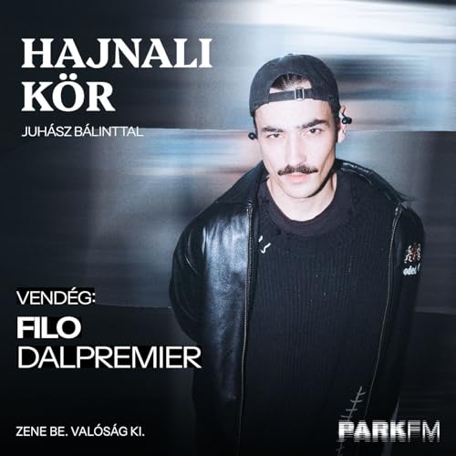 Filo: A kreat&iacute;v szakm&aacute;kban nagyon j&oacute;, ha van az embernek egy m&aacute;sik hobbija | Park FM &ndash; Hajnali K&ouml;r