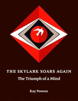 Paperback The Skylark Soars Again: The Triumph of a Mind Book