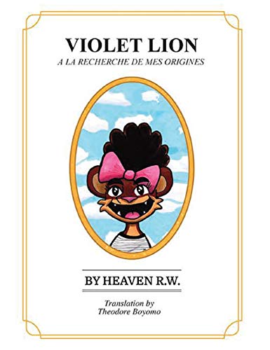 VIOLET LION: A La Recherche De Mes Origines: A LA RECHERCHE DE MES ORIGINES: VIOLET LION: Searching for my origins: 1