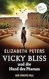  Vicky Bliss und die Hand des Pharaos - Der fünfte Fall: Kriminalroman