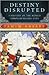 Destiny Disrupted 1st (first) edition Text Only