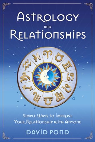 Astrology and Relationships: Simple Ways to Improve Your Relationship with Anyone
