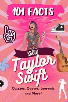 101 Facts about Taylor Swift: The Ultimate Activity Book With Quizzes, Journaling, Quotes and More! (101 Facts Activity Books)