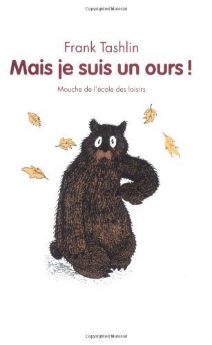 MAIS JE SUIS UN OURS ! [French] 2211027024 Book Cover
