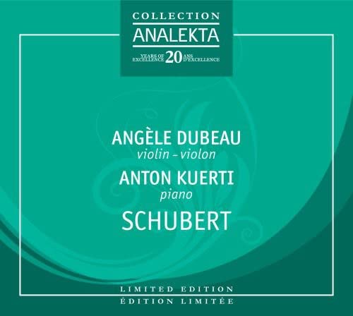 Violin & Piano Music [Audio CD] Angèle Dubeau; Anton Kuerti and Franz Peter Schubert
