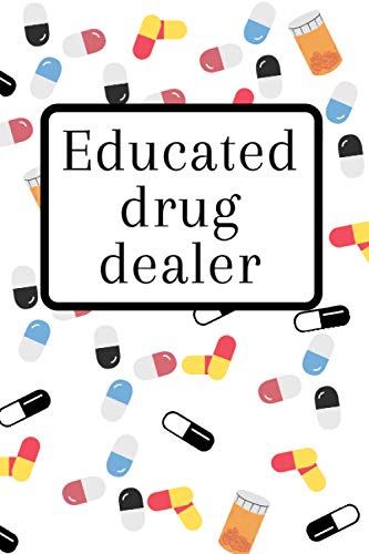 Educated Drug Dealer: Pharmacist Notebook, White