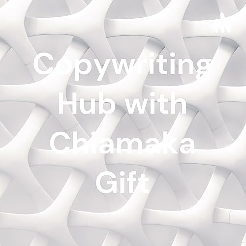 Copywriting Hub with Chiamaka Gift cover art