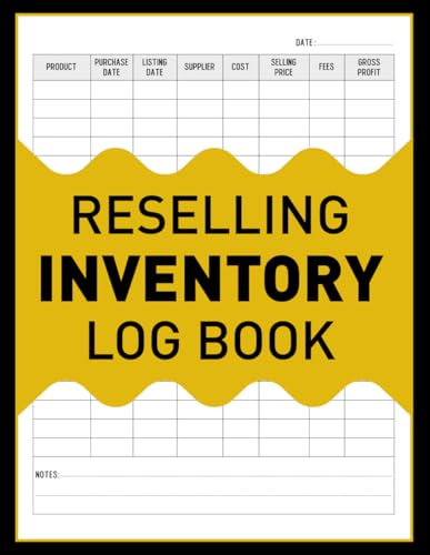 Reselling Inventory Log Book: Simple Record for your Resale Business, Track Sales, Manage Costs, Increase Profit Margins