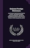 Eminent Foreign Statesmen: Jean Fran&Atilde;&sect;ois Paul de Gondi, Cardinal de Retz. Jean Baptiste Colbert, Marquis de Seignelai. John de Witt, Grand Pensionary ... Michel Le Tellier, Marquis de Louvois