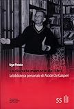 biblioteca personal de perez reverte  Le discrete memorie dei libri. La biblioteca personale di Alcide De Gasperi. Ediz. integrale