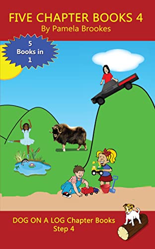 Five Chapter Books 4: Sound-Out Phonics Books Help Developing Readers, including Students with Dyslexia, Learn to Read (Step 4 in a Systematic Series of ... (DOG ON A LOG Chapter Book Collections)