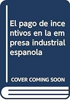 El Paco De Incentivos en La Empresa Industrial Espanola 8495163748 Book Cover
