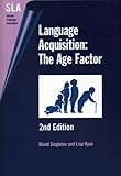 Language Acquisition: The Age Factor (9) (Second Language Acquisition (9))