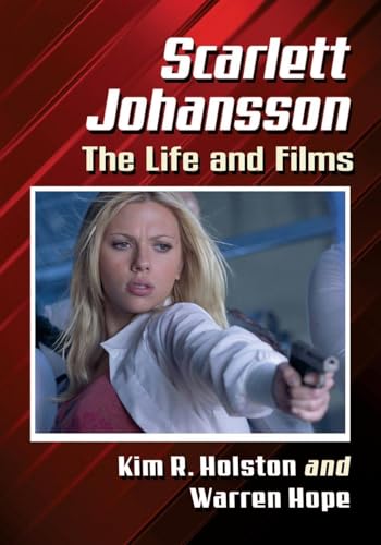 Scarlett Johansson: The Life and Films