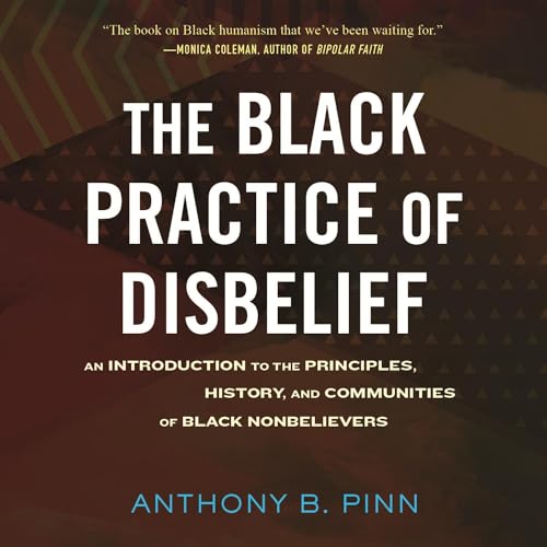 The Black Practice of Disbelief by Anthony Pinn episode artwork