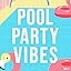 Pool Party Vibes