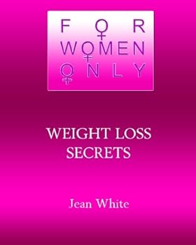 Paperback For Women Only- Weight Loss Secrets: Weight Loss Secrets Women Need to Know Book