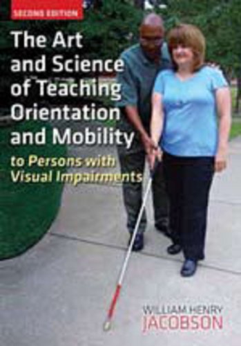 The Art and Science of Teaching Orientation and Mobility to Persons with Visual Impairments