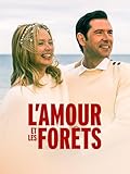 L'amour et les forêts...