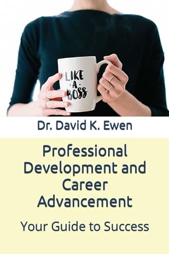 Compare Textbook Prices for Professional Development and Career Advancement: Your Guide to Success ISBN 9798853911628 by Ewen, Dr. David K.