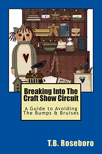 Breaking Into The Craft Show Circuit: A Guide to Avoiding The Bumps & Bruises