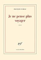 Je ne pense plus voyager 2070179176 Book Cover