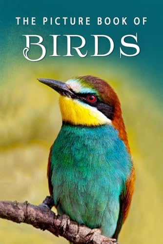 The Picture Book of Birds: A Gift Book for Alzheimer's Patients and Seniors with Dementia (Picture Books - Animals)