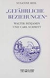  Gefährliche Beziehungen: Walter Benjamin und Carl Schmitt