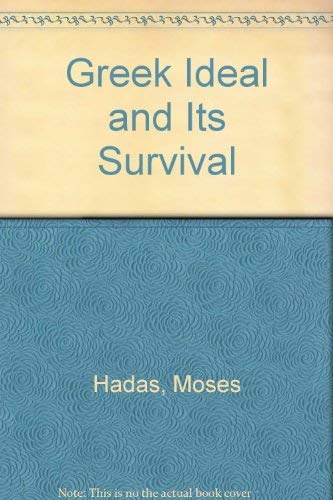 Greek Ideal and Its Survival Hadas, Moses 9780883071229