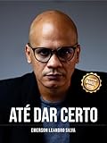  Até Dar Certo: Como criar sua marca pessoal e sair do anonimato profissional (Portuguese Edition)