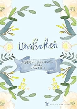Paperback Unshaken, Part 2 in the Opening Your Heart Young Adult Catholic Bible Study Series from Walking with Purpose Book