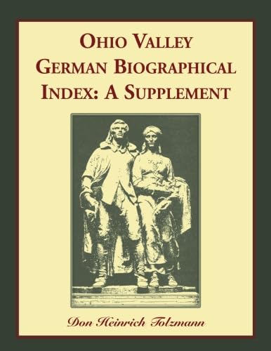 Ohio Valley German Biographical Index: A Supplement: : A Supplement