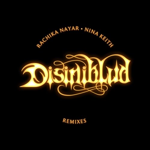 Disiniblud, Rachika Nayar, Nina Keith & The Field feat. Cassandra Croft