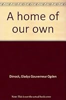 A home of our own B0007DXXI6 Book Cover