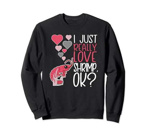 Cute Shrimp Lover I Really Love Shrimp Sudadera