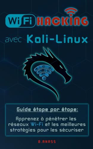 Wi-Fi HACKING avec KALI LINUX: Guide étape par étape...