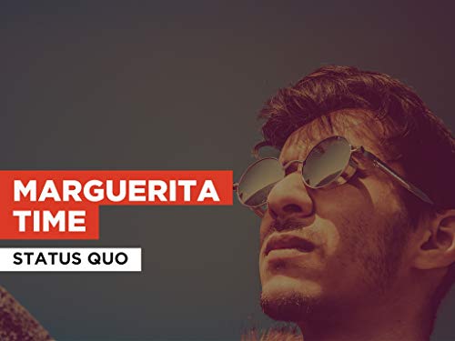  Marguerita Time nello stile di Status Quo