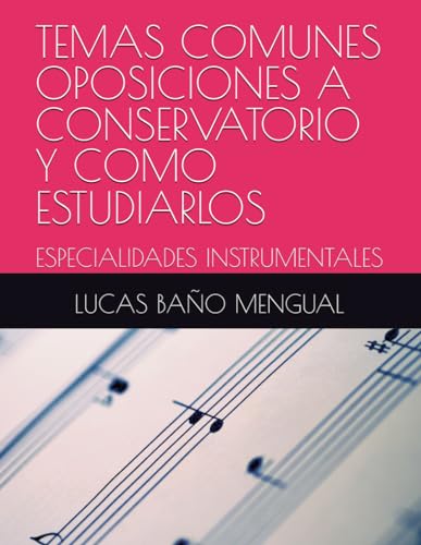 TEMAS COMUNES OPOSICIONES A CONSERVATORIO Y COMO ESTUDIARLOS: ESPECIALIDADES INSTRUMENTALES
