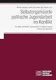 Selbstorganisierte politische Jugendarbeit im Konflikt: Ein halbes Jahrhundert Jugendzentrum in Selbstverwaltung Friedrich Dürr Mannheim (Academy)