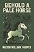Behold a Pale Horse by Milton William Cooper: Government Secrets, UFO Conspiracies & the New World Order | Cult Classic Expos&Atilde;&copy; of Hidden Truths and Global Control