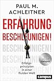 Erfahrung beschleunigen!: Erfolgsprinzipien in einer fluiden Welt