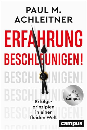 Erfahrung beschleunigen!: Erfolgsprinzipien in einer fluiden Welt