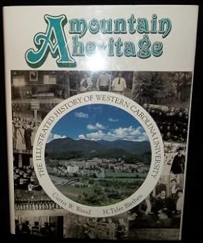 A Mountain Heritage: The Illustrated History of Western Carolina University