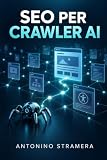 SEO per Crawler AI (Italian Edition)