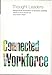 Connected Workforce - Thought Leaders - Essays From Innovators in Business Mobility (Connected by Cisco's Internet Business Solutions Group) by Cisco Systems, Fergus Boyd, Larry Levine, Brad Noblet, Nikes (2005) Paperback