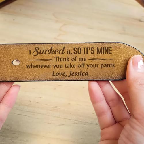 I Sucked It, So It's Mine - Couple Personalized Custom Engraved Leather Belt, Think Of Me Whenever You Take Off Your Pants, You Are Mine Personalized Engraved Leather Belt, Gift For Husband Boyfriend3