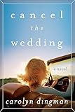 Cancel the Wedding: A Novel