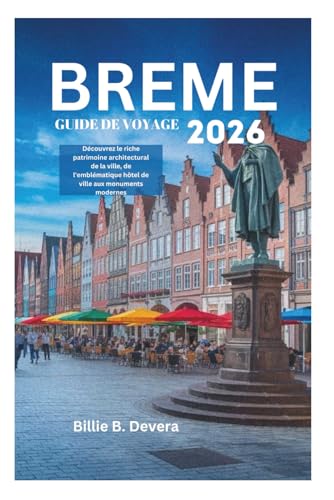 BREME GUIDE DE VOYAGE 2026: Découvrez le riche patrimoine architectural de...