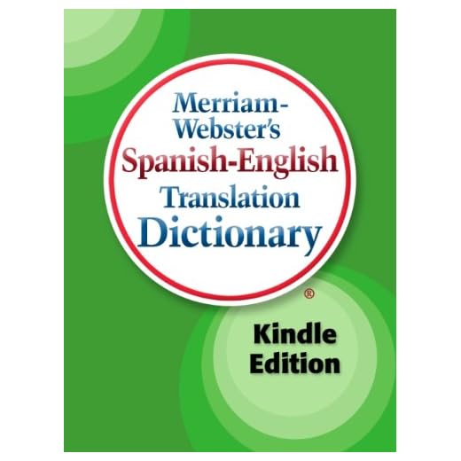 Merriam-Webster's Spanish-English Translation Dictionary, Kindle Edition (Spanish Edition)